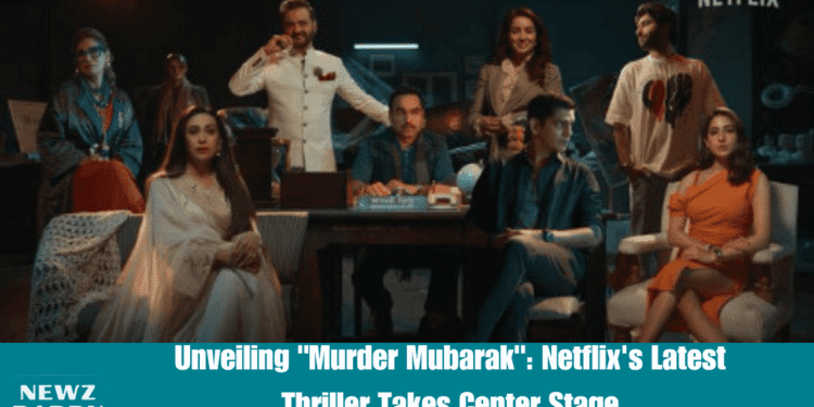 Unveiling "Murder Mubarak": Netflix's Latest Thriller Takes Center Stage
