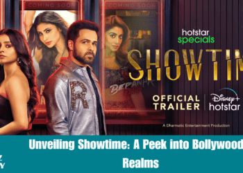 Unveiling Showtime: A Peek into Bollywood's Realms