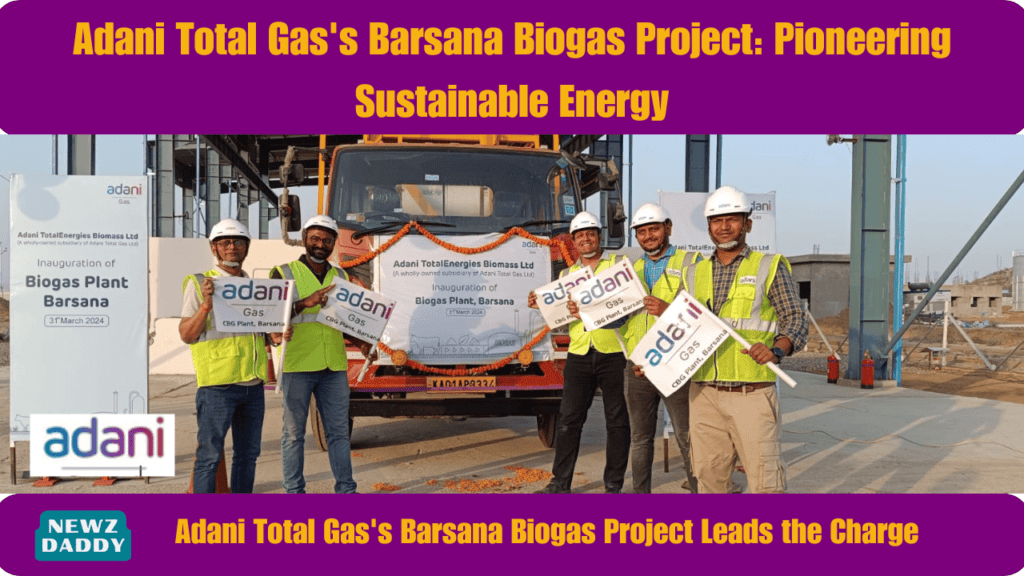 Adani Total Gas's Barsana Biogas Project Pioneering Sustainable Energy.