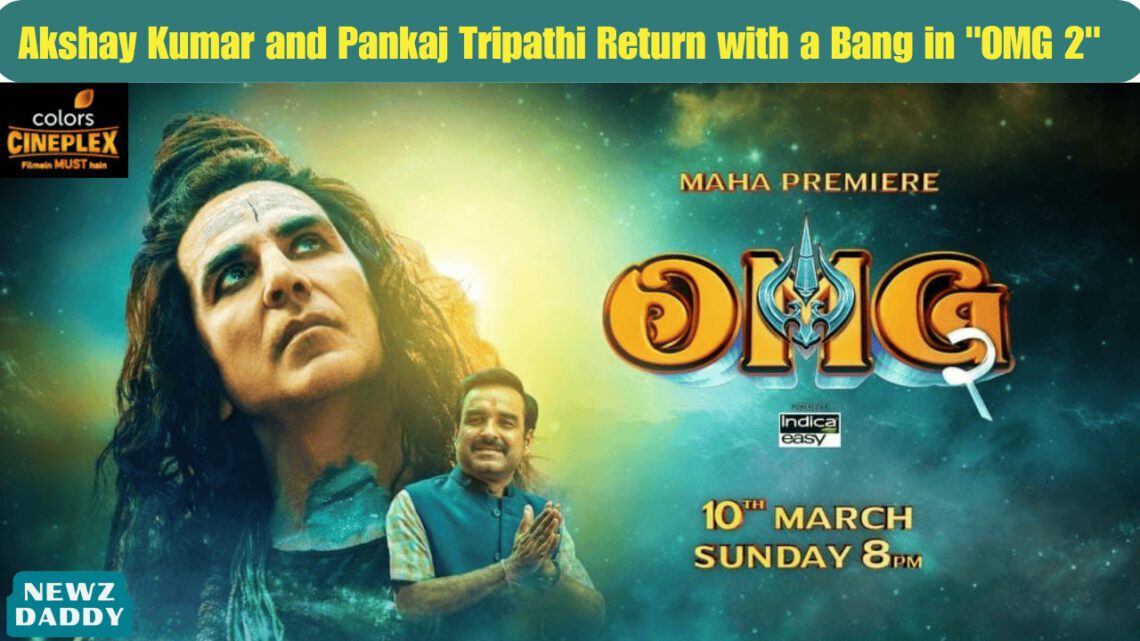 Akshay Kumar and Pankaj Tripathi Return with a Bang in OMG 2