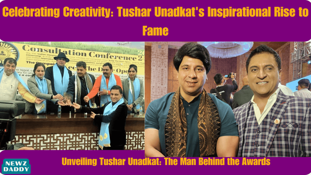 Celebrating Creativity Tushar Unadkat's Inspirational Rise to Fame.
