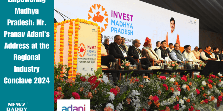 Empowering Madhya Pradesh: Mr. Pranav Adani's Address at the Regional Industry Conclave 2024