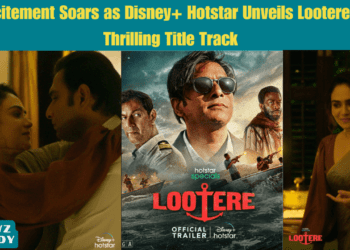 Excitement Soars as Disney+ Hotstar Unveils Lootere's Thrilling Title Track