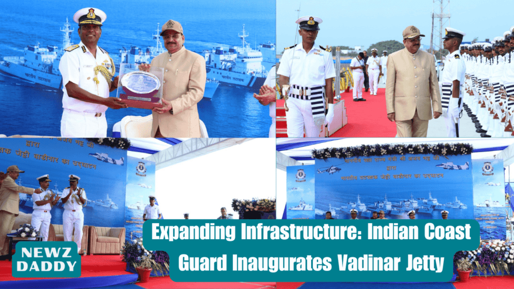 Expanding Infrastructure Indian Coast Guard Inaugurates Vadinar Jetty