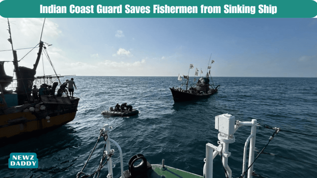 Indian Coast Guard Saves Fishermen from Sinking Ship