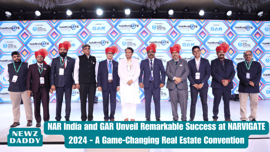 NAR-India-and-GAR-Unveil-Remarkable-Success-at-NARVIGATE-2024-A-Game-Changing-Real-Estate-Convention