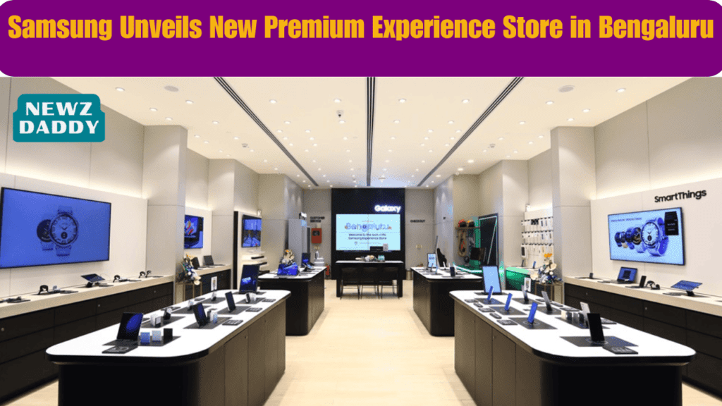 Samsung Unveils New Premium Experience Store in Bengaluru