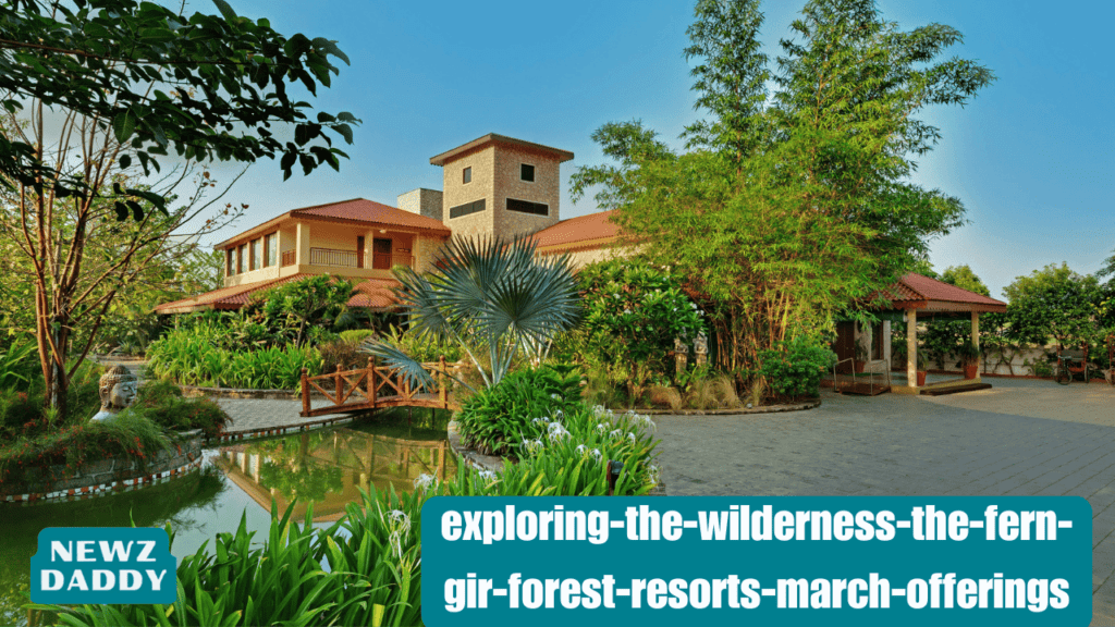 exploring-the-wilderness-the-fern-gir-forest-resorts-march-offerings.