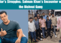 A Star's Struggles: Salman Khan's Encounter with the Bishnoi Gang