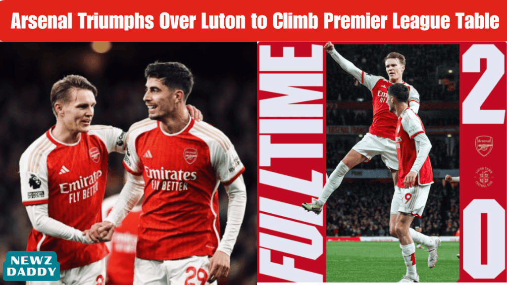 Arsenal Triumphs Over Luton to Climb Premier League Table