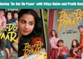 Exploring 'Do Aur Do Pyaar' with Vidya Balan and Pratik Gandhi