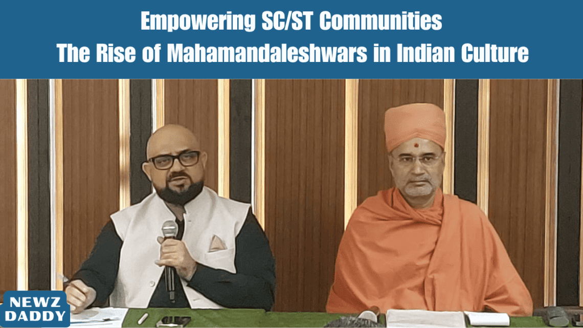 Empowering SC-ST Communities. The Rise of Mahamandaleshwars in Indian Culture