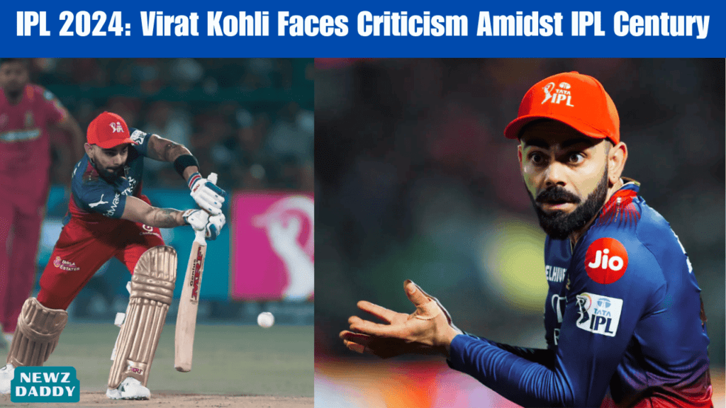 IPL 2024 Virat Kohli Faces Criticism Amidst IPL Century