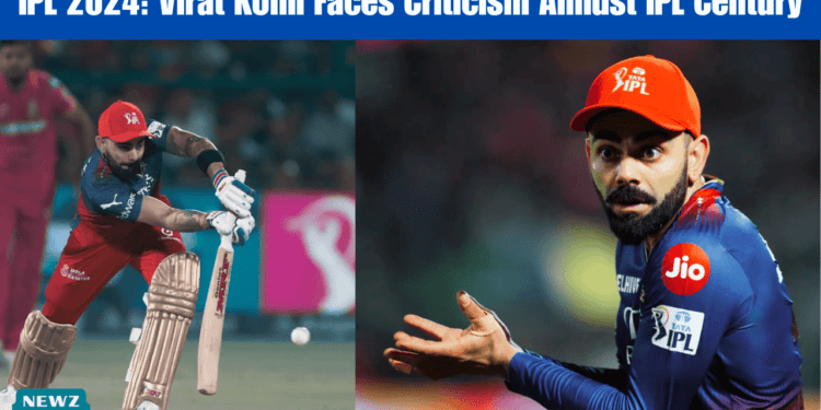 IPL 2024 Virat Kohli Faces Criticism Amidst IPL Century