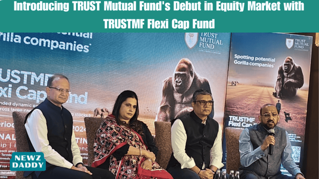 Introducing TRUST Mutual Fund's Debut in Equity Market with TRUSTMF Flexi Cap Fund