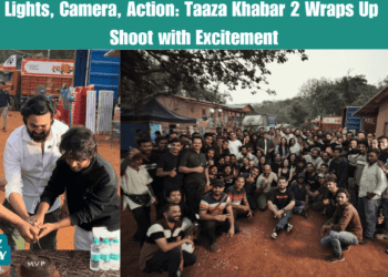 Lights, Camera, Action: Taaza Khabar 2 Wraps Up Shoot with Excitement