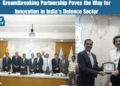 Groundbreaking Partnership Paves the Way for Innovation in India's Defence Sector