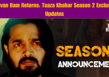 bhuvan-bam-returns-taaza-khabar-season-2-exclusive-updates.