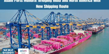 Adani Ports Mundra: Bridging India and North America with New Shipping Route