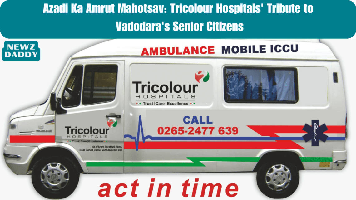 Azadi Ka Amrut Mahotsav: Tricolour Hospitals' Tribute to Vadodara's Senior Citizens