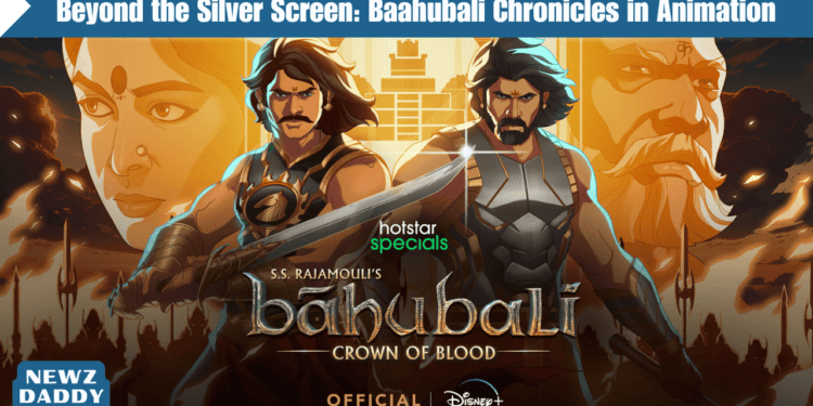 Beyond the Silver Screen: Baahubali Chronicles in Animation