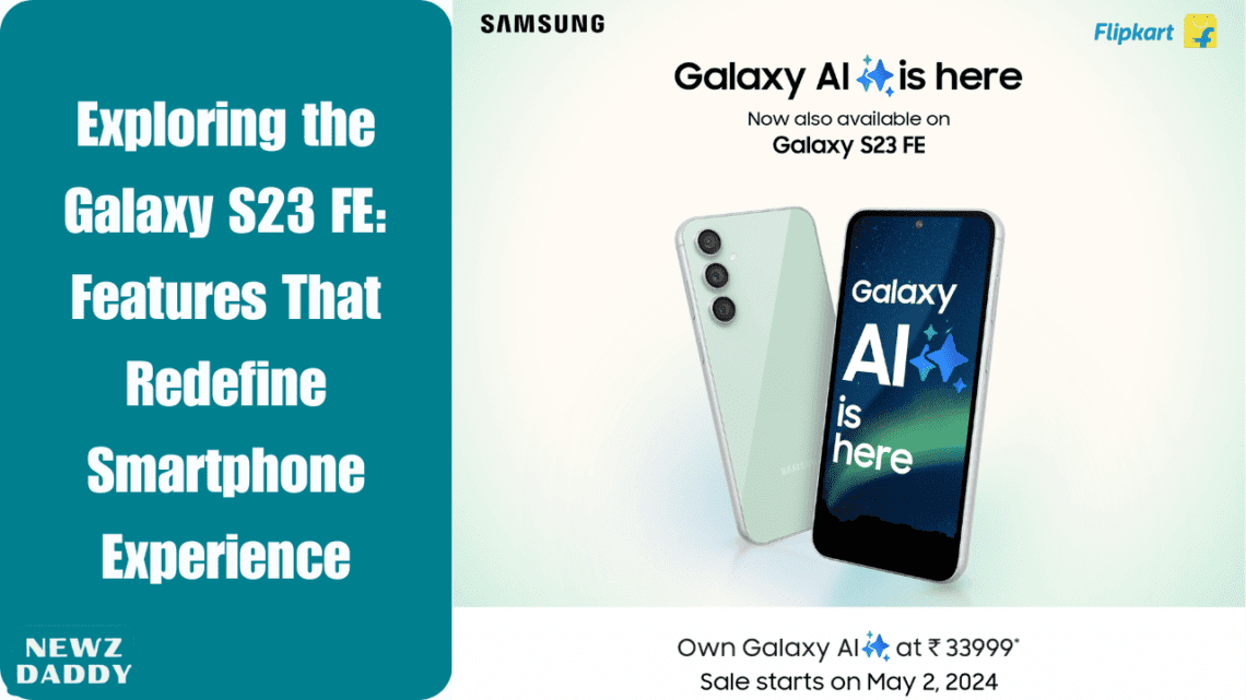 Exploring the Galaxy S23 FE: Features That Redefine Smartphone Experience