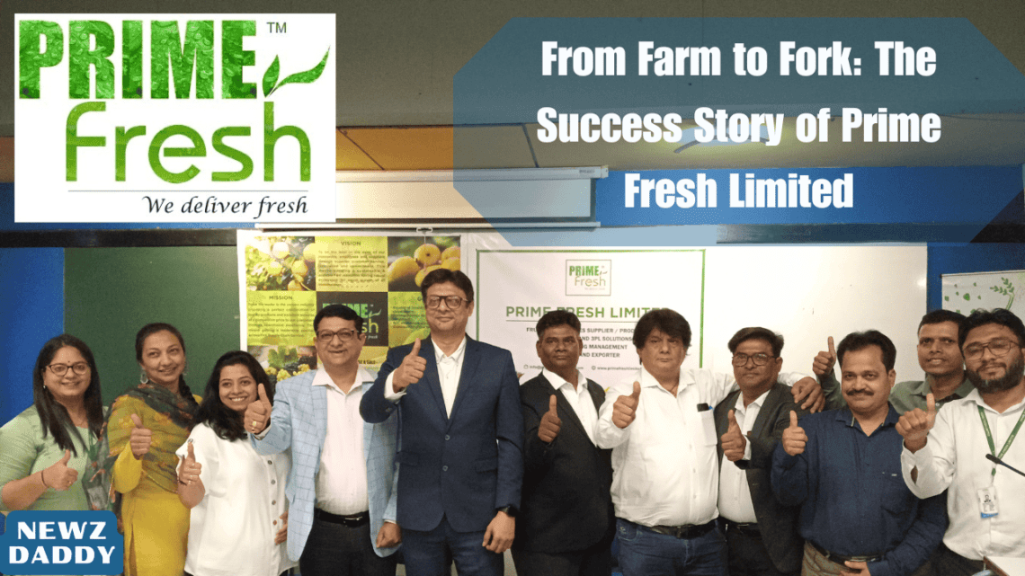 From Farm to Fork The Success Story of Prime Fresh Limited