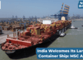 India Welcomes Its Largest Container Ship MSC Anna
