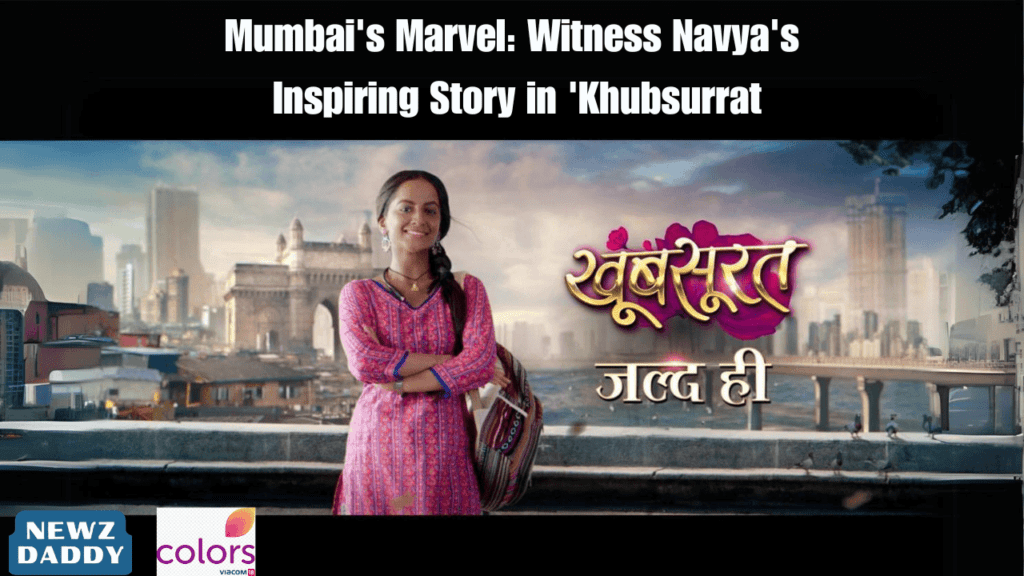 Mumbai's Marvel Witness Navya's Inspiring Story in 'Khubsurrat.