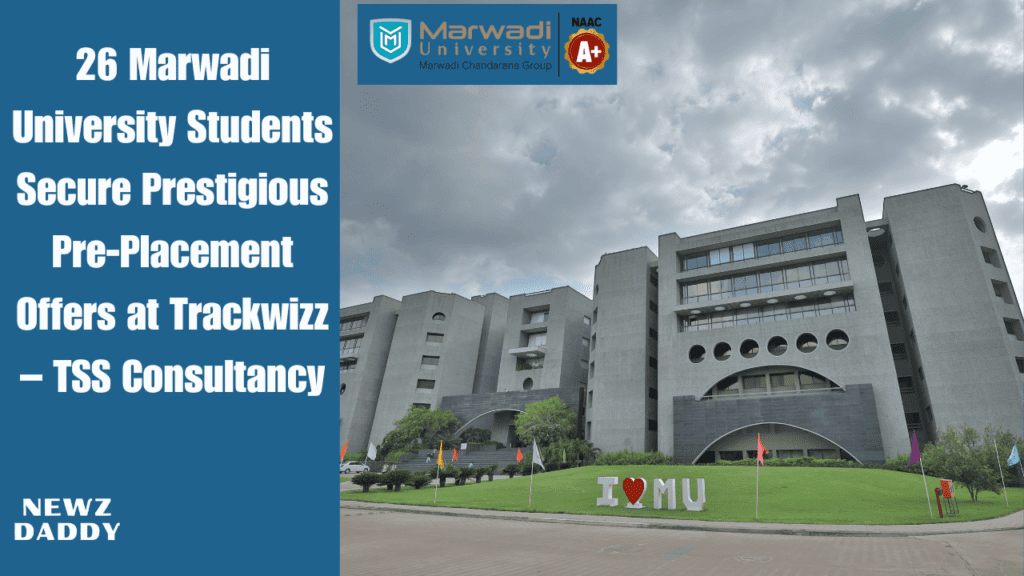 26 Marwadi University Students Secure Prestigious Pre-Placement Offers at Trackwizz – TSS Consultancy