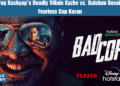 Anurag Kashyap's Deadly Villain Kazbe vs. Gulshan Devaiah's Fearless Cop Karan