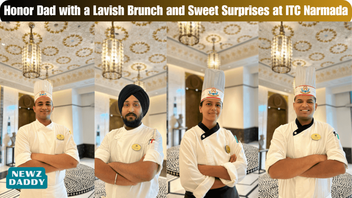 Honor Dad with a Lavish Brunch and Sweet Surprises at ITC Narmada