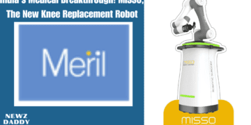 India’s Medical Breakthrough: MISSO, The New Knee Replacement Robot