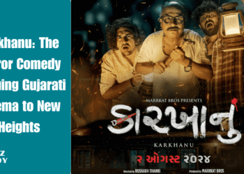 Karkhanu: The Horror Comedy Bringing Gujarati Cinema to New Heights