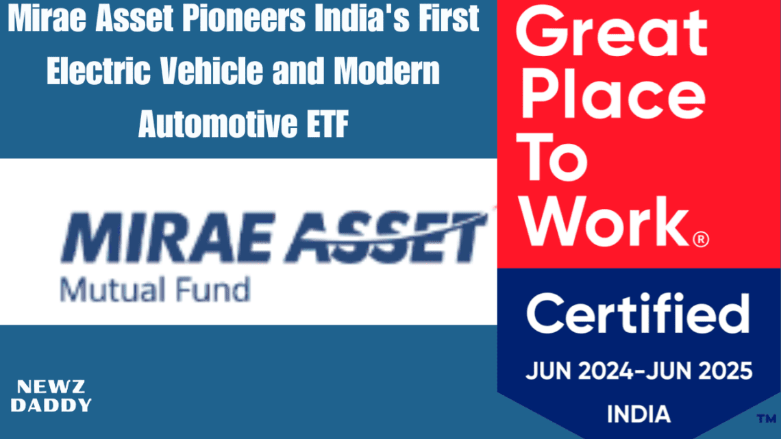 Mirae Asset Pioneers India's First Electric Vehicle and Modern Automotive ETF.