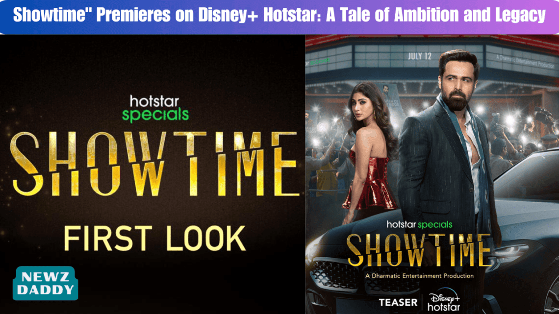 Showtime" Premieres on Disney+ Hotstar: A Tale of Ambition and Legacy