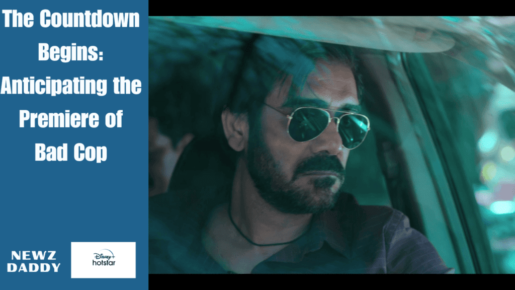 The Countdown Begins: Anticipating the Premiere of Bad Cop