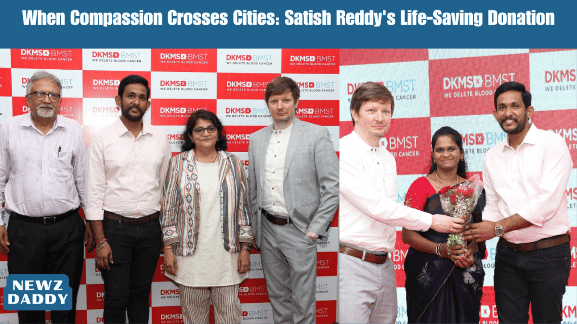 When Compassion Crosses Cities: Satish Reddy's Life-Saving Donation