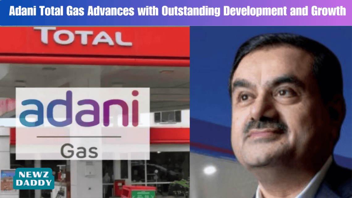 Adani Total Gas Advances with Outstanding Development and Growth