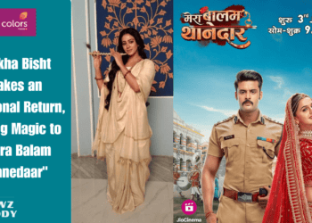 Barkha-Bisht-Makes-an-Emotional-Return-Adding-Magic-to-Mera-Balam-Thanedaar.