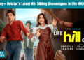 Disney+ Hotstar’s Latest Hit: Sibling Shenanigans in Life Hill Gayi