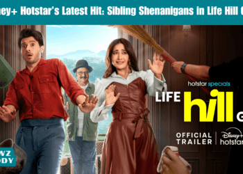 Disney+ Hotstar’s Latest Hit: Sibling Shenanigans in Life Hill Gayi