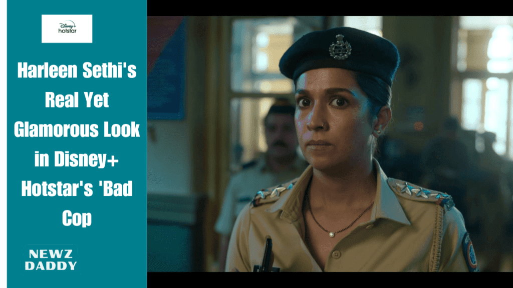 Harleen Sethi's Real Yet Glamorous Look in Disney+ Hotstar's 'Bad Cop