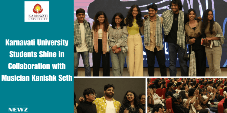 Karnavati University Students Shine in Collaboration with Musician Kanishk Seth
