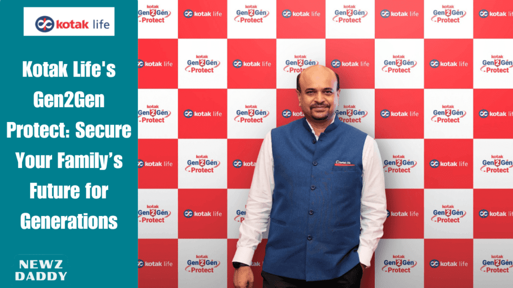 Kotak Life's Gen2Gen Protect: Secure Your Family’s Future for Generations