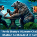 Rohit Shetty's Ultimate Challenge Khatron Ke Khiladi 14 in Romania