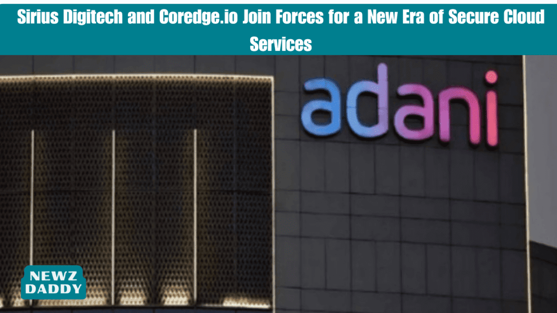 Sirius Digitech and Coredge.io Join Forces for a New Era of Secure Cloud Services