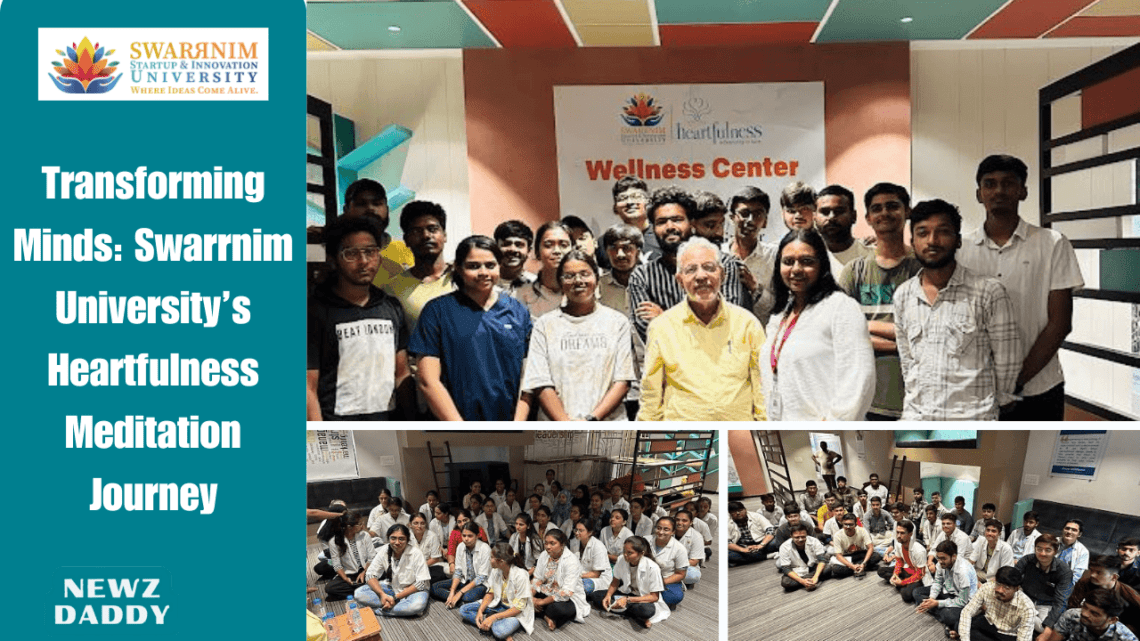 Transforming Minds Swarrnim University’s Heartfulness Meditation Journey