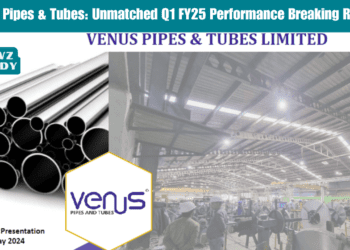 Venus Pipes & Tubes: Unmatched Q1 FY25 Performance Breaking Records