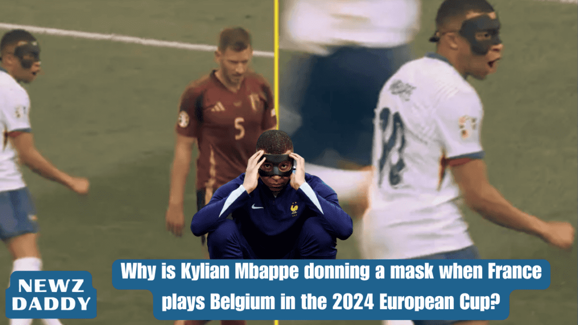 Why is Kylian Mbappe donning a mask when France plays Belgium in the 2024 European Cup